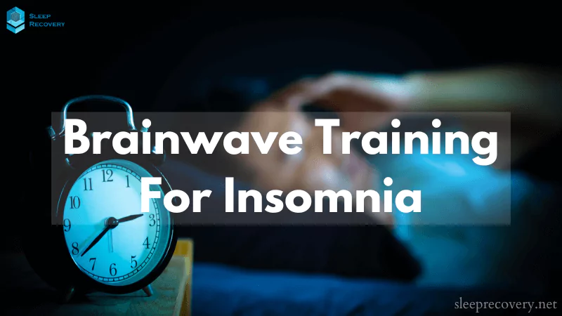 Brainwave Training for Insomnia